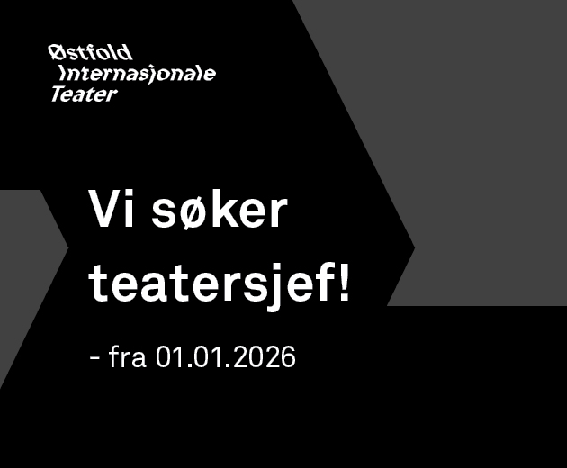 Østfold Internasjonale Teater - Vi søker teatersjef! fra 01.01.2026